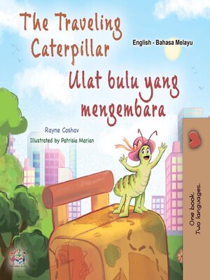 cover image of The traveling caterpillar / Ulat bulu yang mengembara